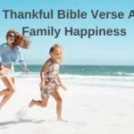 38 Thankful Bible Verse About Family Happiness