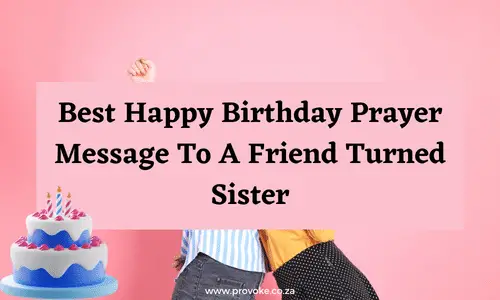 Happy Birthday Prayer Message To A Friend Turned Sister