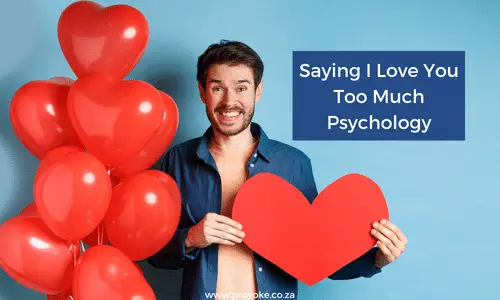Saying I Love You Too Much Psychology