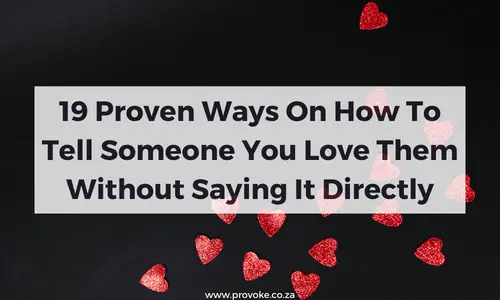 How To Tell Someone You Love Them Without Saying It Directly