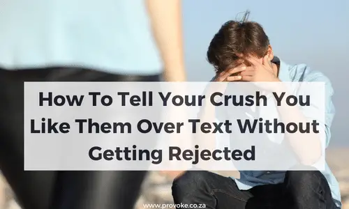 How To Tell Your Crush You Like Them Over Text Without Getting Rejected 