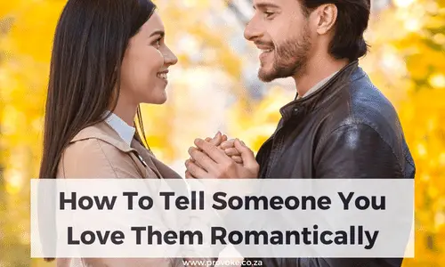 How To Tell Someone You Love Them Romantically
